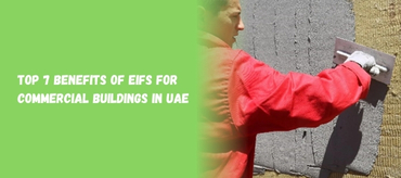 EIFS benefits for UAE commercial buildings by EIFS contractors in Dubai